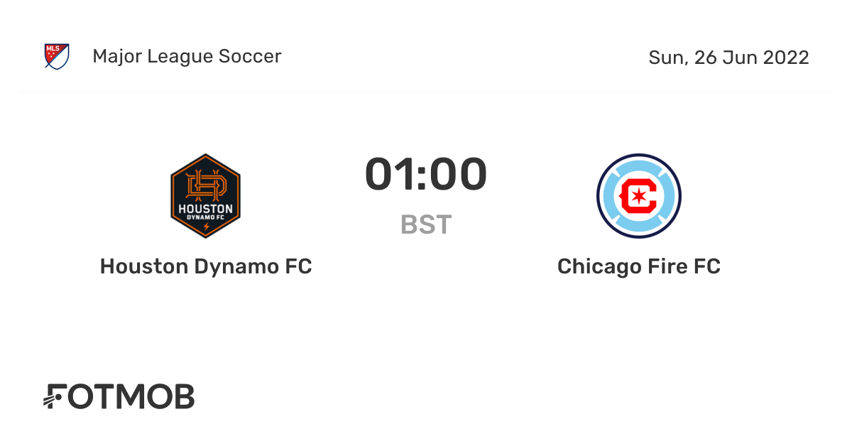 Houston Dynamo FC vs Chicago Fire FC live score, predicted lineups