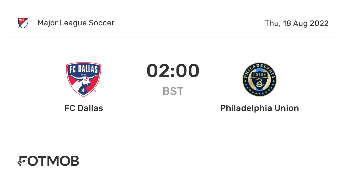 FC Dallas vs Philadelphia Union live score, predicted lineups and H2H