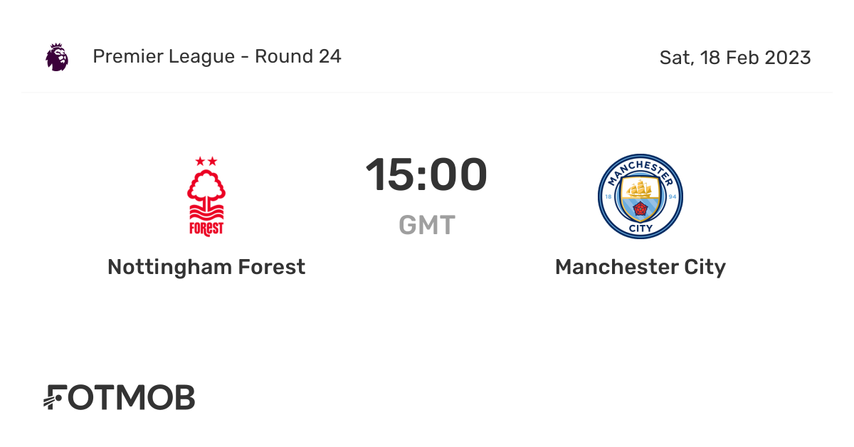 Nottingham Forest vs Manchester City: Lineups and LIVE updates