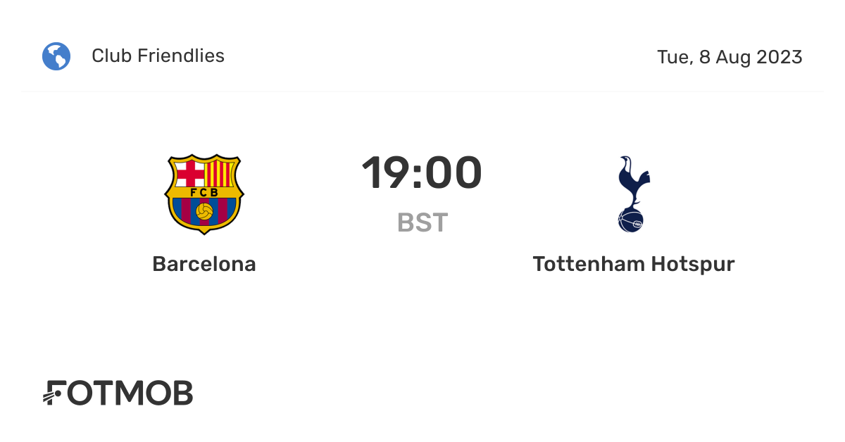 FC Barcelona vs Tottenham Hotspur FC H2H para 8 August 2023 18:00