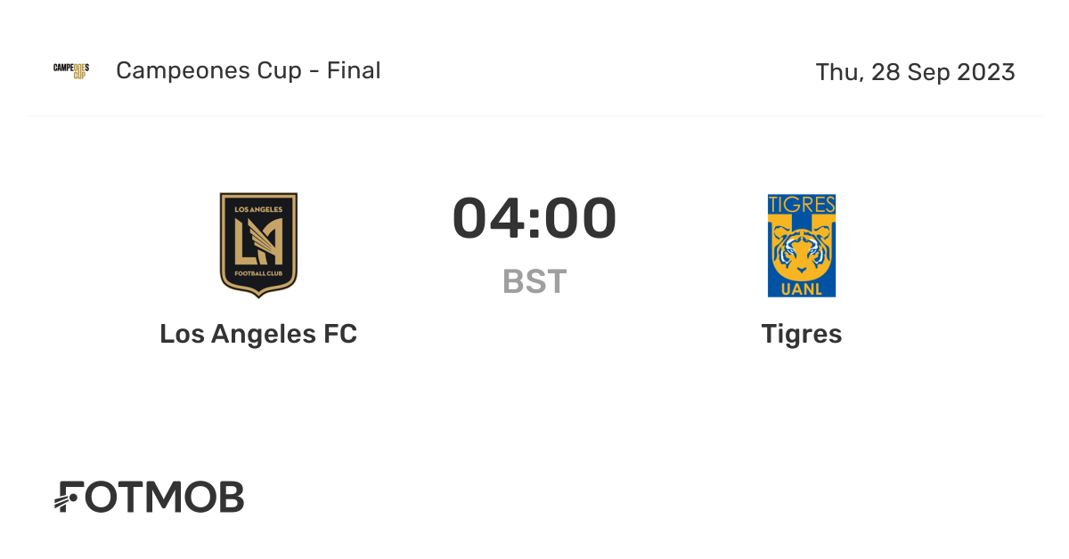 Los Angeles FC vs Tigres live score, predicted lineups and H2H stats.