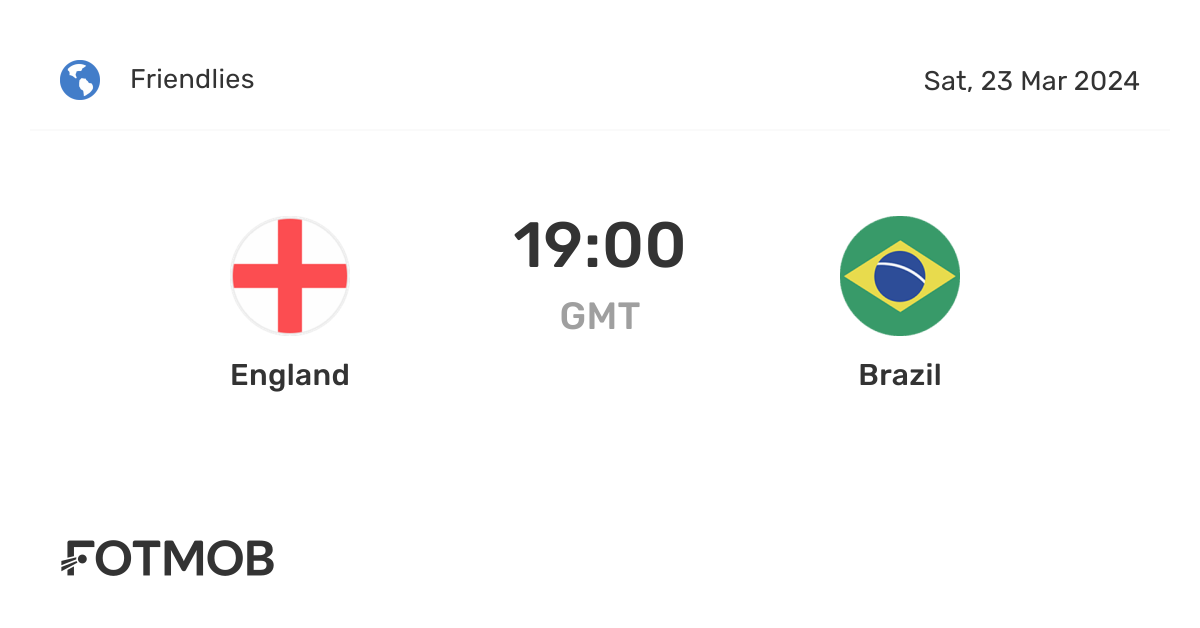 England vs Brazil live score, predicted lineups and H2H stats